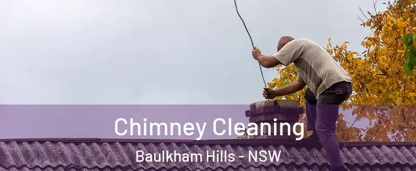Chimney Cleaning Baulkham Hills - NSW