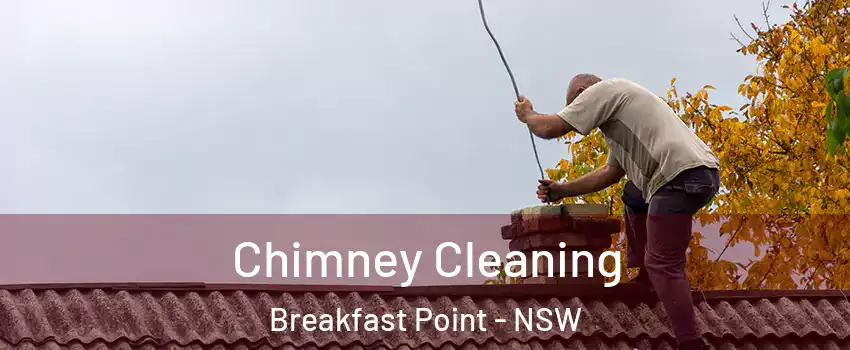 Chimney Cleaning Breakfast Point - NSW