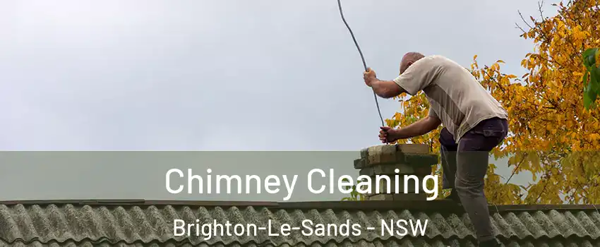 Chimney Cleaning Brighton-Le-Sands - NSW