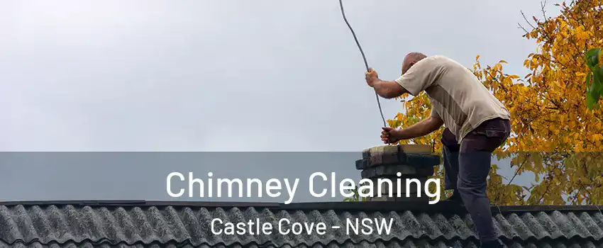 Chimney Cleaning Castle Cove - NSW