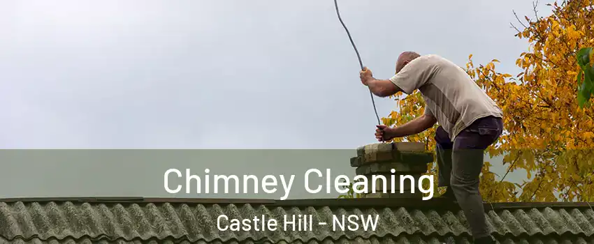 Chimney Cleaning Castle Hill - NSW