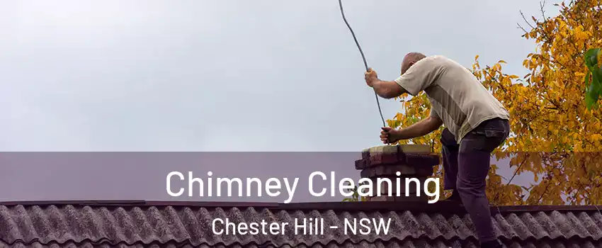 Chimney Cleaning Chester Hill - NSW