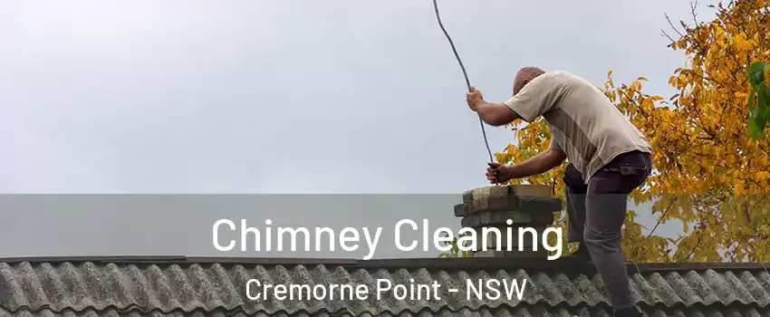 Chimney Cleaning Cremorne Point - NSW