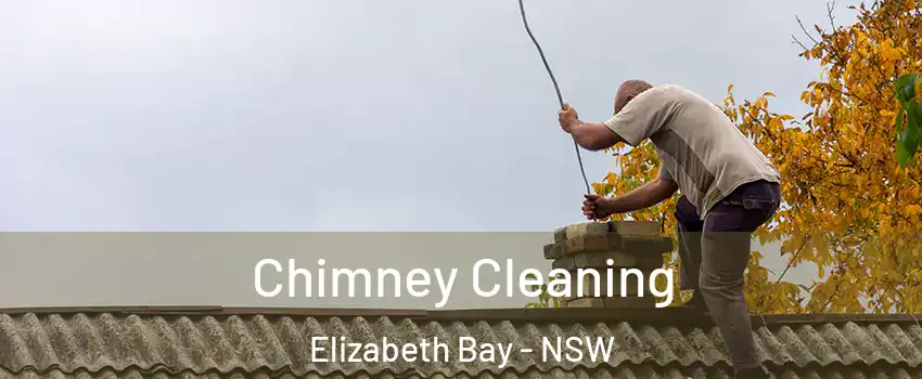 Chimney Cleaning Elizabeth Bay - NSW