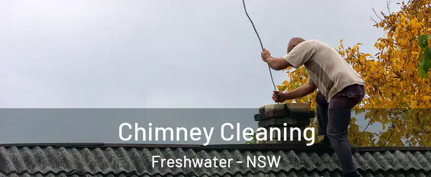 Chimney Cleaning Freshwater - NSW