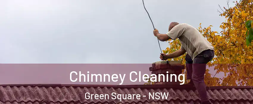 Chimney Cleaning Green Square - NSW
