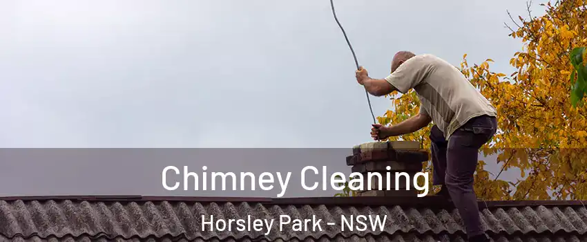 Chimney Cleaning Horsley Park - NSW