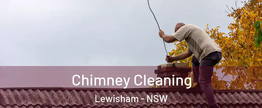 Chimney Cleaning Lewisham - NSW