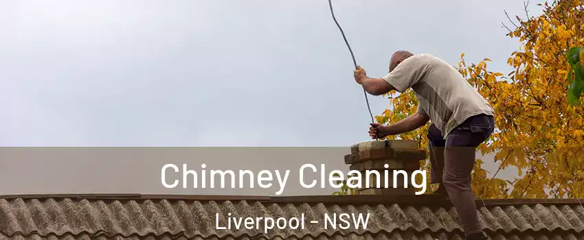 Chimney Cleaning Liverpool - NSW