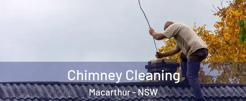 Chimney Cleaning Macarthur - NSW