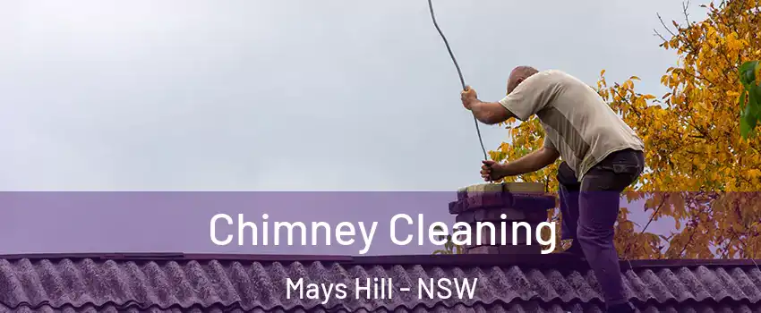 Chimney Cleaning Mays Hill - NSW