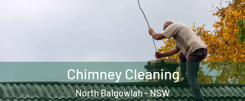 Chimney Cleaning North Balgowlah - NSW