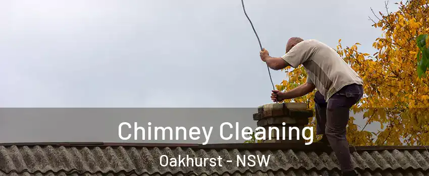 Chimney Cleaning Oakhurst - NSW