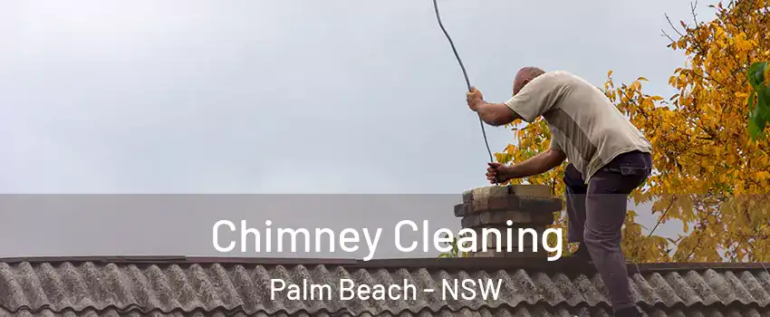 Chimney Cleaning Palm Beach - NSW