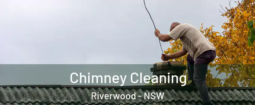  Chimney Cleaning Riverwood - NSW