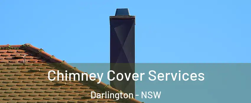  Chimney Cover Services Darlington - NSW
