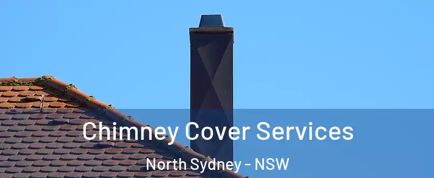 Chimney Cover Services North Sydney - NSW