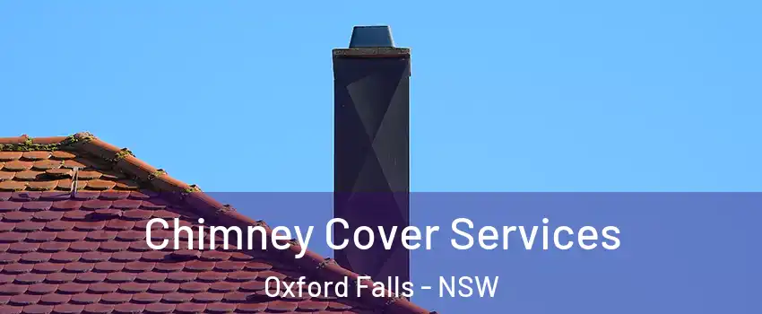 Chimney Cover Services Oxford Falls - NSW