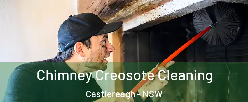 Chimney Creosote Cleaning Castlereagh - NSW