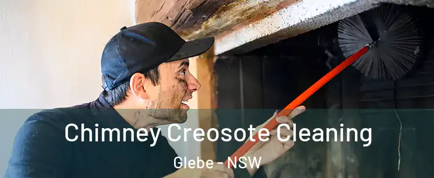Chimney Creosote Cleaning Glebe - NSW