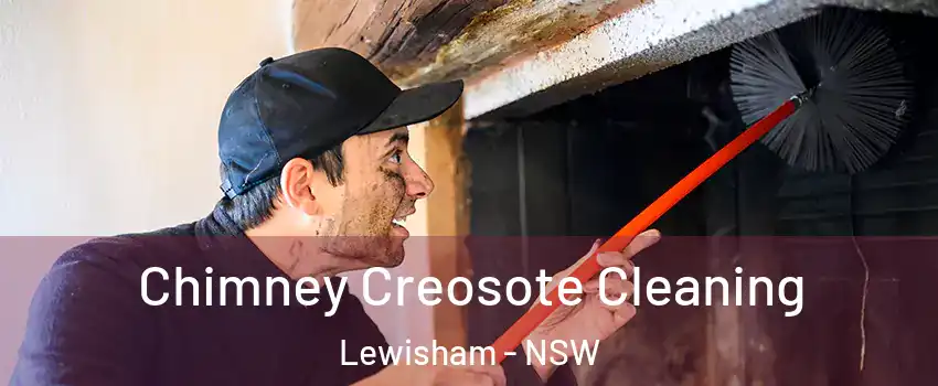 Chimney Creosote Cleaning Lewisham - NSW