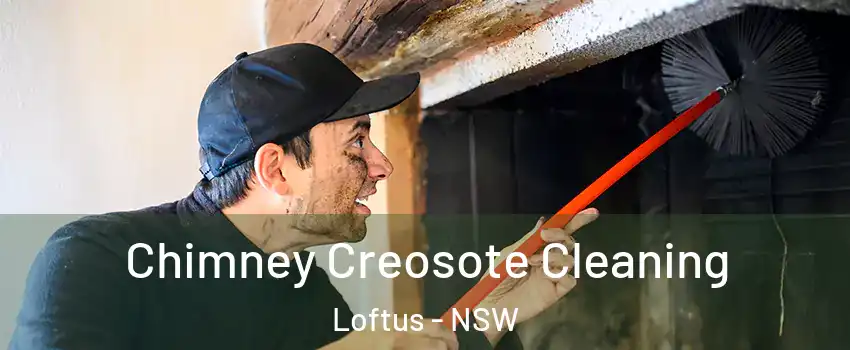 Chimney Creosote Cleaning Loftus - NSW