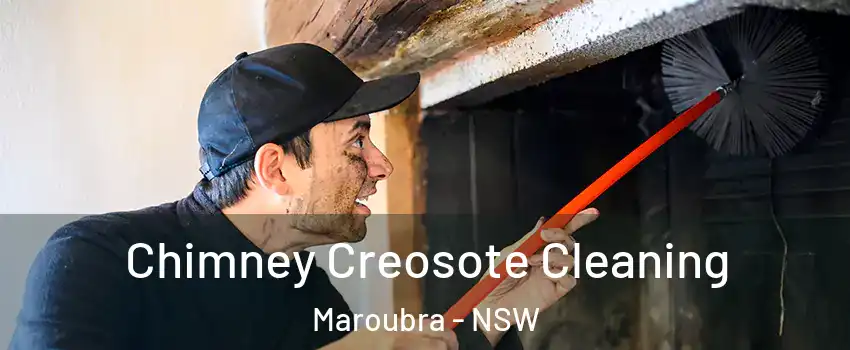 Chimney Creosote Cleaning Maroubra - NSW