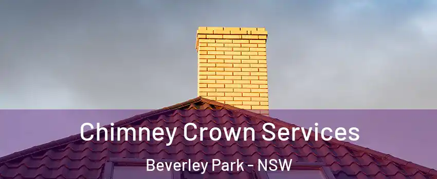 Chimney Crown Services Beverley Park - NSW