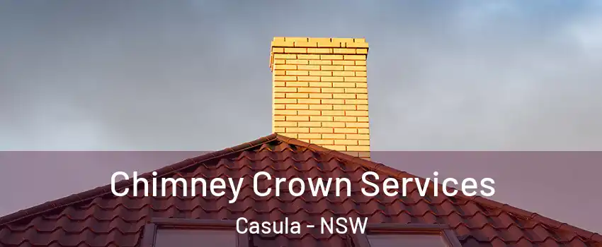 Chimney Crown Services Casula - NSW