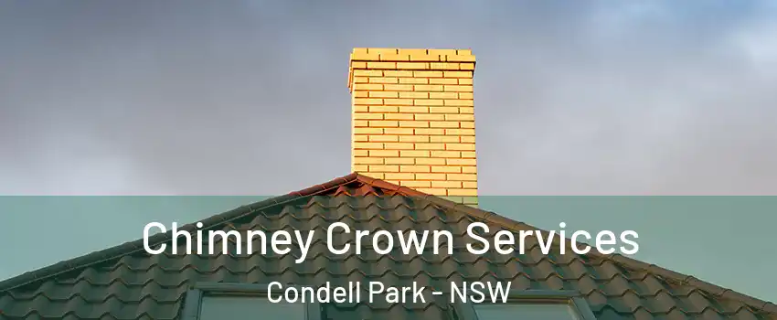 Chimney Crown Services Condell Park - NSW