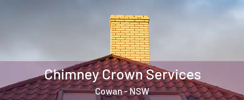 Chimney Crown Services Cowan - NSW