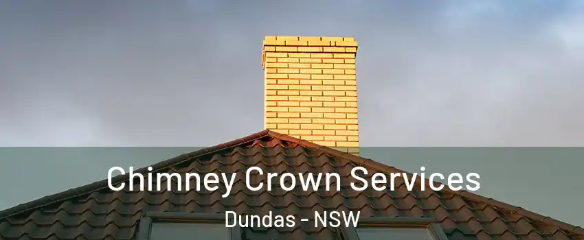 Chimney Crown Services Dundas - NSW
