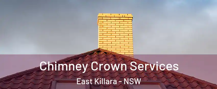 Chimney Crown Services East Killara - NSW