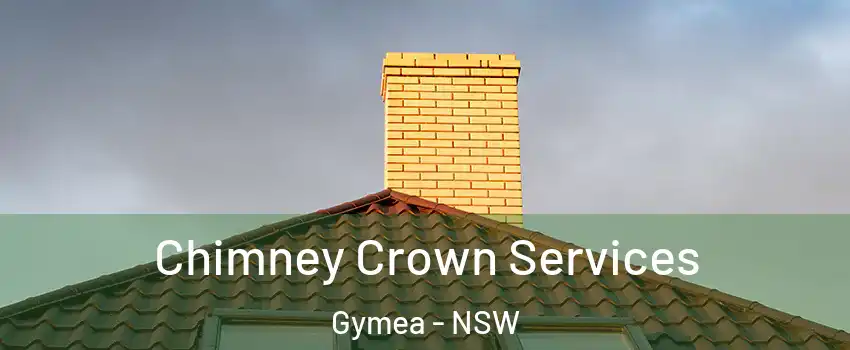 Chimney Crown Services Gymea - NSW