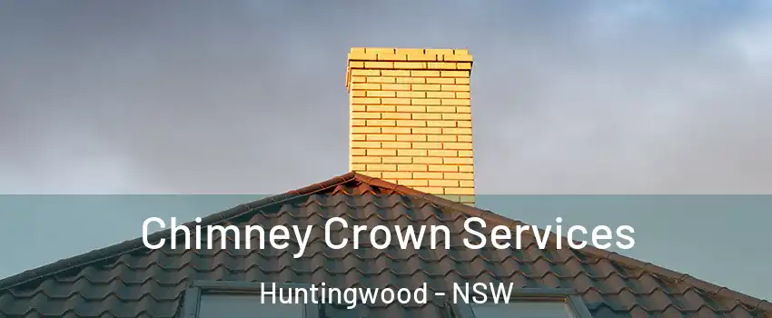 Chimney Crown Services Huntingwood - NSW
