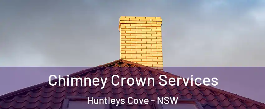 Chimney Crown Services Huntleys Cove - NSW