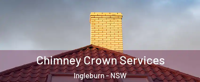 Chimney Crown Services Ingleburn - NSW