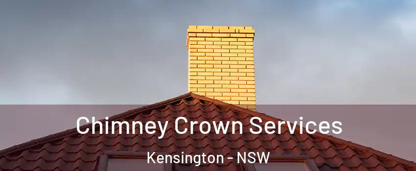Chimney Crown Services Kensington - NSW