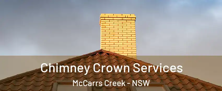 Chimney Crown Services McCarrs Creek - NSW