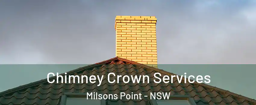 Chimney Crown Services Milsons Point - NSW