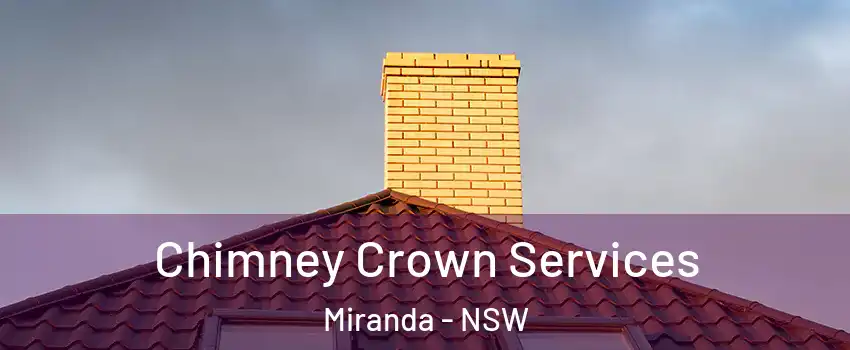 Chimney Crown Services Miranda - NSW
