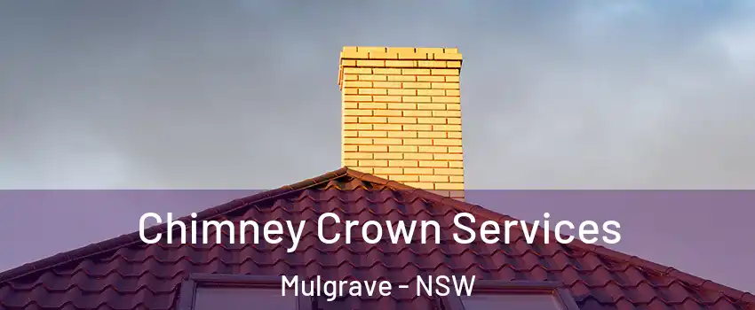 Chimney Crown Services Mulgrave - NSW