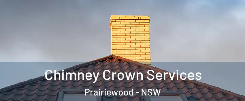 Chimney Crown Services Prairiewood - NSW