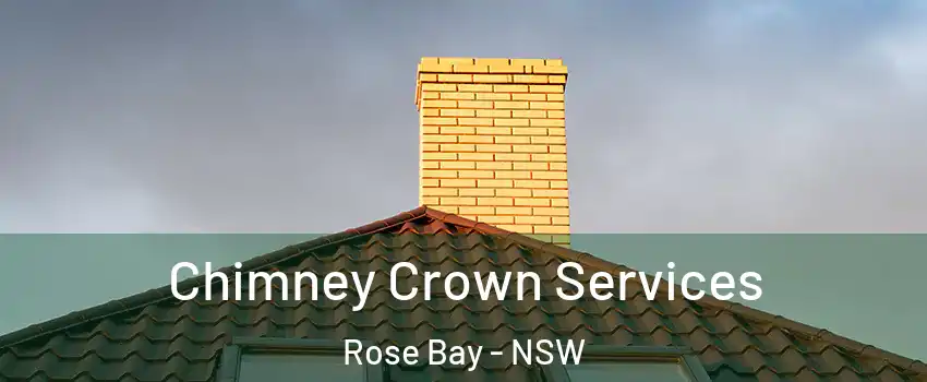 Chimney Crown Services Rose Bay - NSW