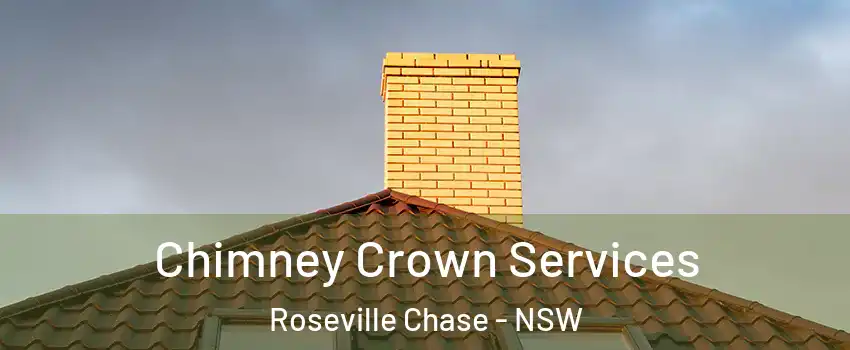 Chimney Crown Services Roseville Chase - NSW
