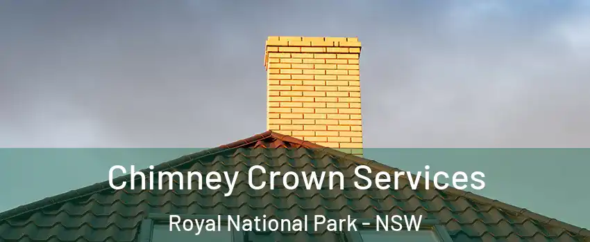 Chimney Crown Services Royal National Park - NSW