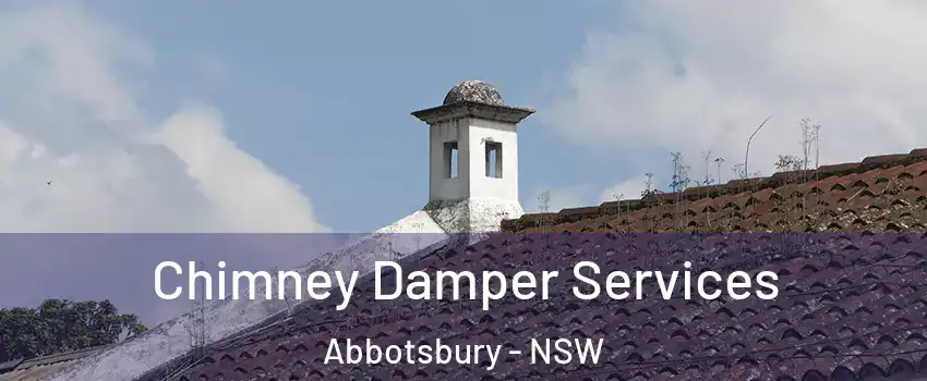Chimney Damper Services Abbotsbury - NSW