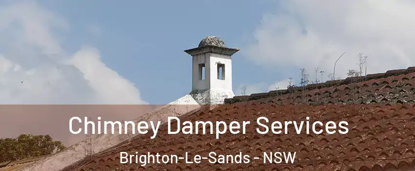 Chimney Damper Services Brighton-Le-Sands - NSW