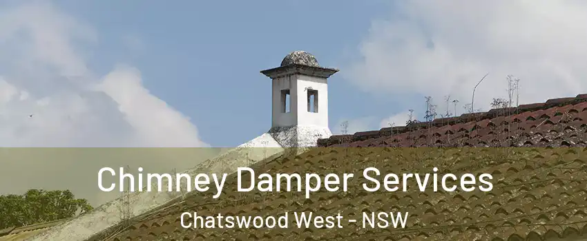 Chimney Damper Services Chatswood West - NSW