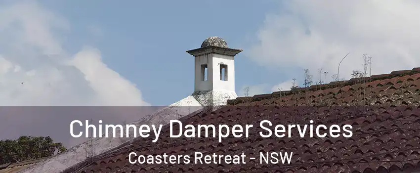 Chimney Damper Services Coasters Retreat - NSW